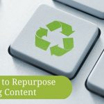 11 Ways to Repurpose Blog Content