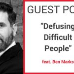 Guest Blog | Defusing Difficult People