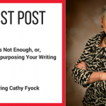 Guest Post: Once is Not Enough, or, The Art of Repurposing Your Writing