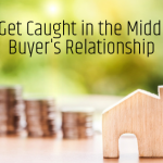 Guest Post | Don’t Get Caught in the Middle of a Buyer’s Relationship