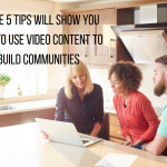 These 5 Tips Will Show You How To Use Video Content to Build Communities