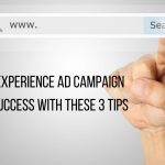 Experience Ad Campaign Success with These 3 Tips